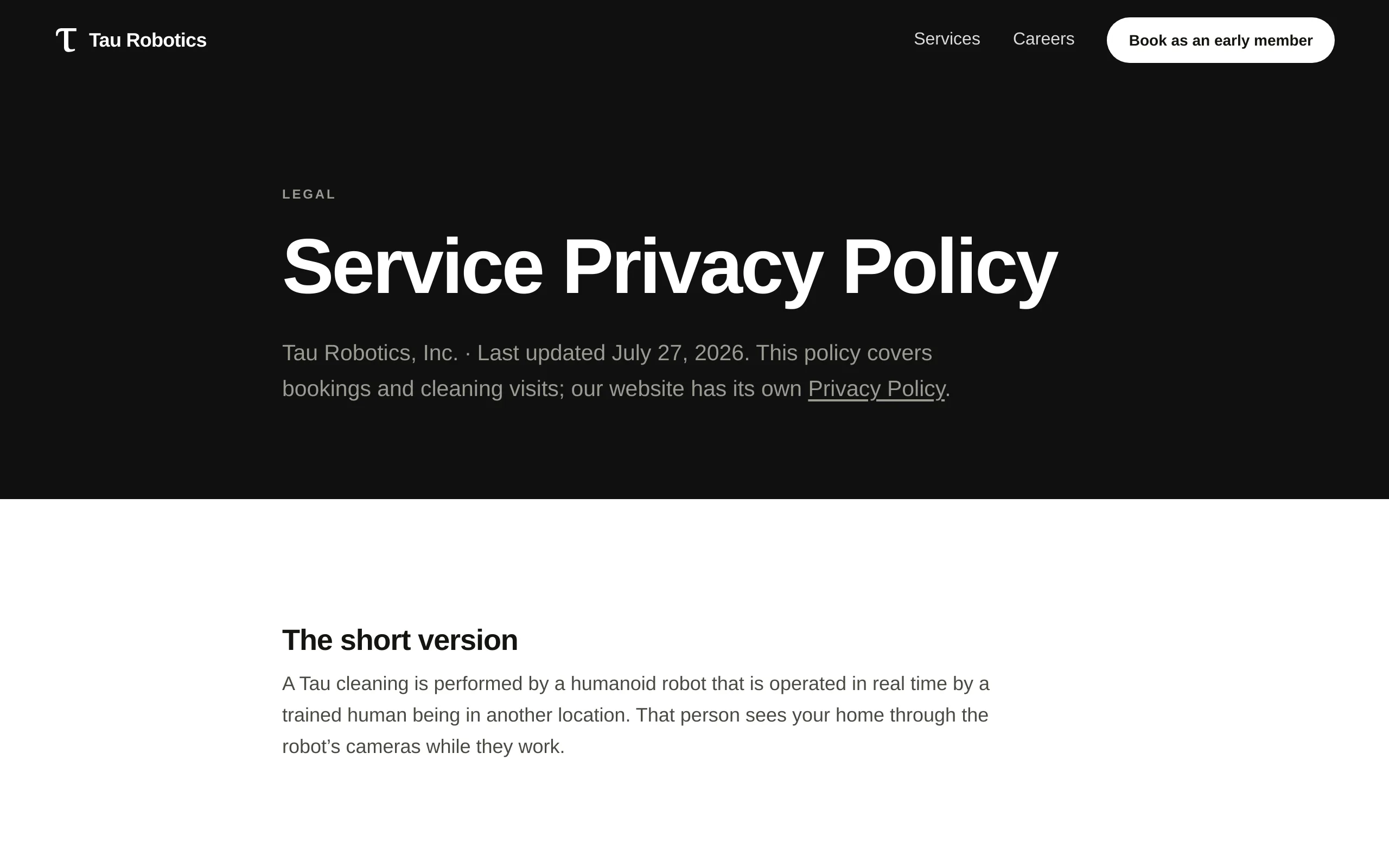 Tau Robotics service privacy policy page, last updated July 27 2026, explaining that a cleaning is performed by a humanoid operated in real time by a trained human who sees your home through the robot cameras